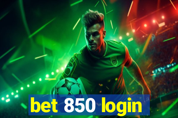 bet 850 login